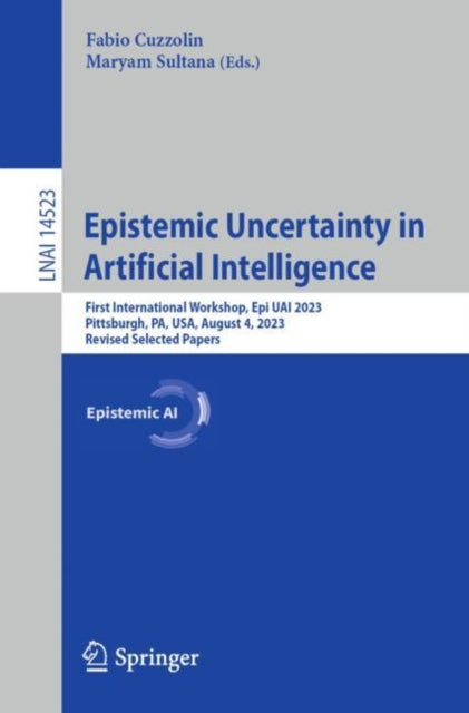 Book cover of: Epistemic Uncertainty in Artificial Intelligence. By: Fabio Cuzzolin
