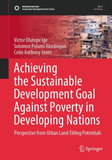 Book cover of: Achieving the Sustainable Development Goal Against Poverty in Developing Nations. By: Victor Olutope Ige