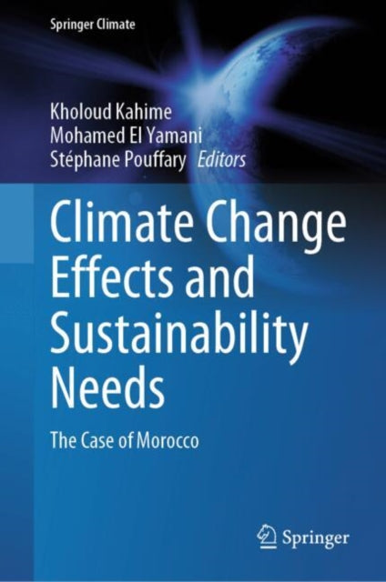 Book cover of: Climate Change Effects and Sustainability Needs. By: Kahime Kholoud