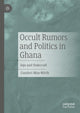 Book cover of: Occult Rumors and Politics in Ghana. By: Comfort Max-Wirth