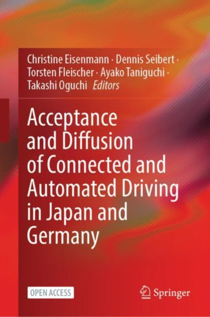 Book cover of: Acceptance and Diffusion of Connected and Automated Driving in Japan and Germany. By: Christine Eisenmann