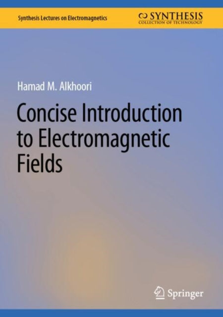 Book cover of: Concise Introduction to Electromagnetic Fields. By: Hamad Alkhoori
