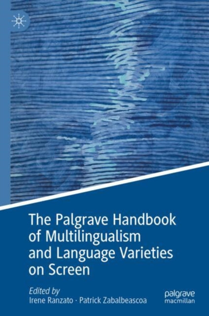 Book cover of: Palgrave Handbook of Multilingualism and Language Varieties on Screen. By: Irene Ranzato