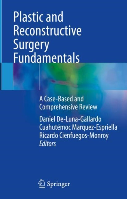 Book cover of: Plastic and Reconstructive Surgery Fundamentals. By: Daniel De Luna Gallardo