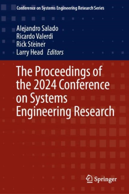 Book cover of: Proceedings of the 2024 Conference on Systems Engineering Research. By: Alejandro Salado