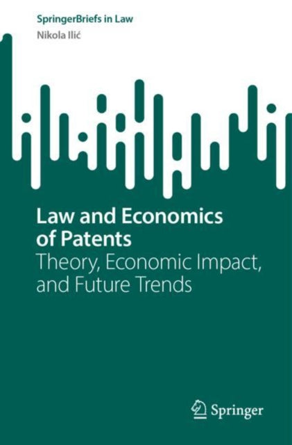 Book cover of: Law and Economics of Patents. By: Nikola Ilić