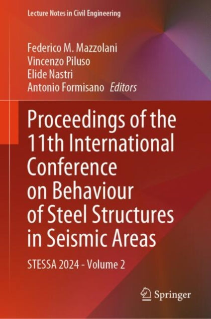 Book cover of: Proceedings of the 11th International Conference on Behaviour of Steel Structures in Seismic Areas. By: Federico M. Mazzolani