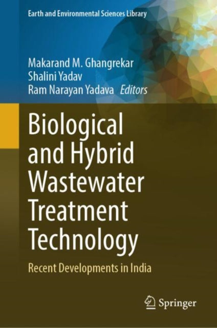 Book cover of: Biological and Hybrid Wastewater Treatment Technology. By: Makarand M. Ghangrekar