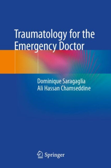 Book cover of: Traumatology for the Emergency Doctor. By: Dominique Saragaglia