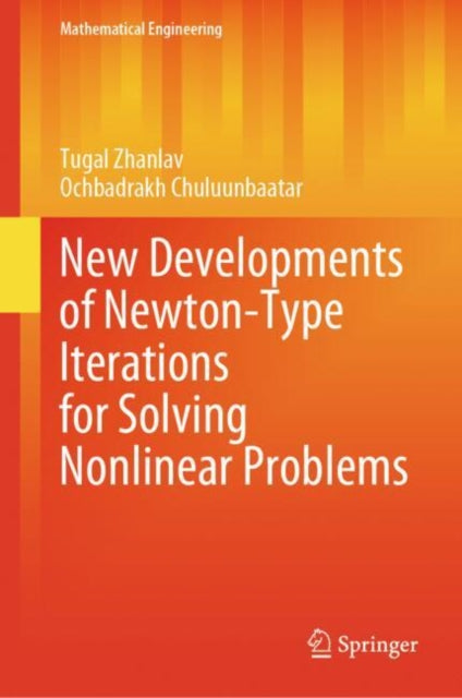 Book cover of: New Developments of Newton-Type Iterations for Solving Nonlinear Problems. By: Tugal Zhanlav