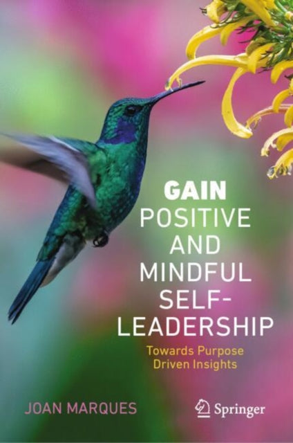 Book cover of: GAIN Positive and Mindful Self-Leadership. By: Joan Marques