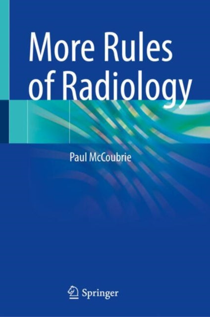 Book cover of: More Rules of Radiology. By: Paul McCoubrie
