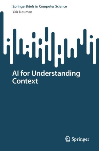 Book cover of: AI for Understanding Context. By: Yair Neuman