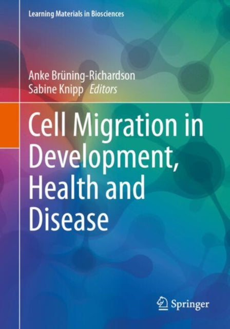 Book cover of: Cell Migration in Development, Health and Disease. By: Anke Brüning-Richardson