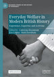 Book cover of: Everyday Welfare in Modern British History. By: Caitríona Beaumont