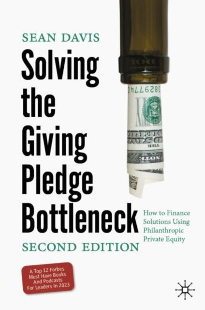 Solving the Giving Pledge Bottleneck, How to Finance Solutions Using Philanthropic Private Equity 9783031650451 Sean Davis
