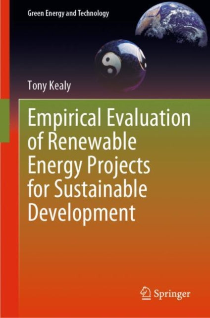 Book cover of: Empirical Evaluation of Renewable Energy Projects for Sustainable Development. By: Tony Kealy