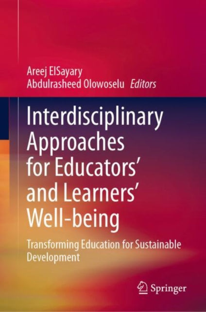 Book cover of: Interdisciplinary Approaches for Educators' and Learners’ Well-being