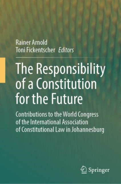 Book cover of: Responsibility of a Constitution for the Future. By: Rainer Arnold