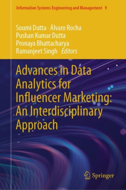 Book cover of: Advances in Data Analytics for Influencer Marketing: An Interdisciplinary Approach. By: Soumi Dutta