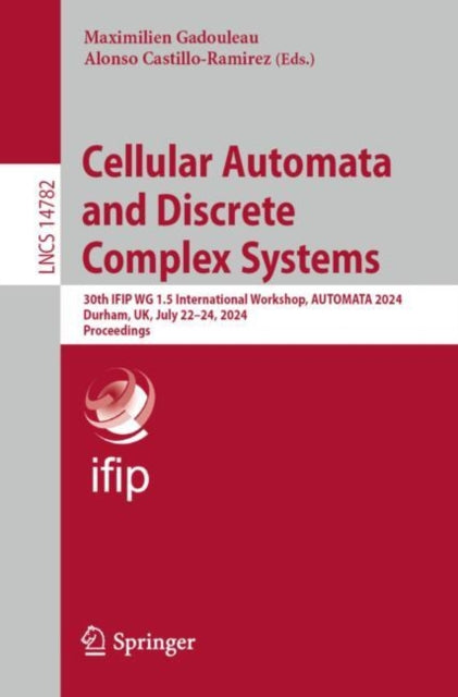 Book cover of: Cellular Automata and Discrete Complex Systems. By: Maximilien Gadouleau