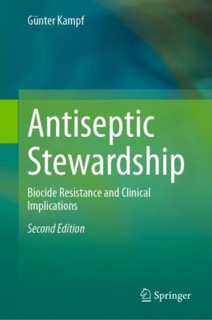 Book cover of: Antiseptic Stewardship. By: Günter Kampf