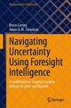 Book cover of: Navigating Uncertainty Using Foresight Intelligence. By: Bruce Garvey