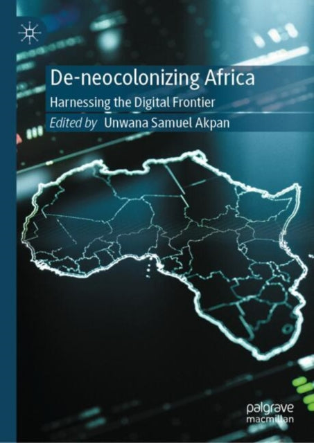 Book cover of: De-neocolonizing Africa. By: Unwana Akpan