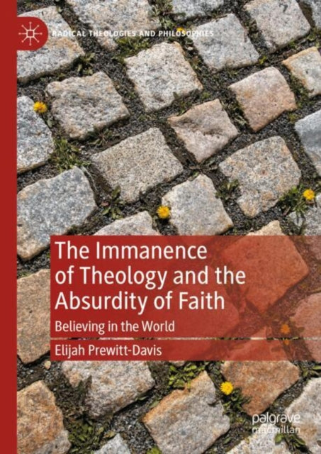 Book cover of: Immanence of Theology and the Absurdity of Faith. By: Elijah Prewitt-Davis
