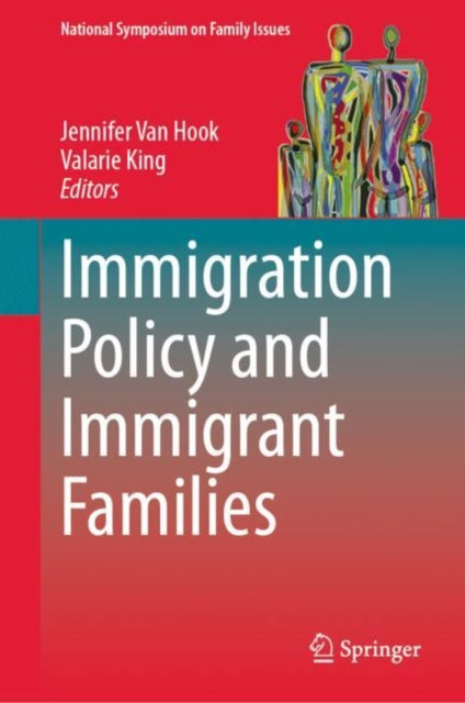 Book cover of: Immigration Policy and Immigrant Families. By: Jennifer Van Hook