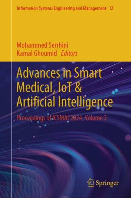 Book cover of: Advances in Smart Medical, IoT & Artificial Intelligence. By: Mohammed Serrhini