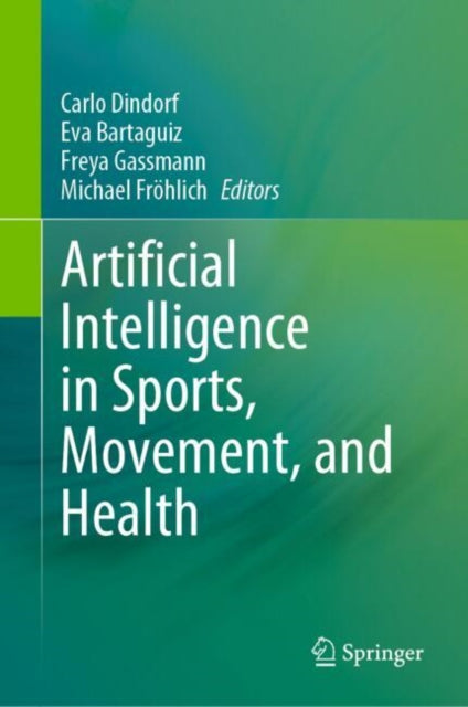 Book cover of: Artificial Intelligence in Sports, Movement, and Health. By: Carlo Dindorf