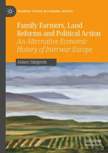 Book cover of: Family Farmers, Land Reforms and Political Action. By: James Simpson