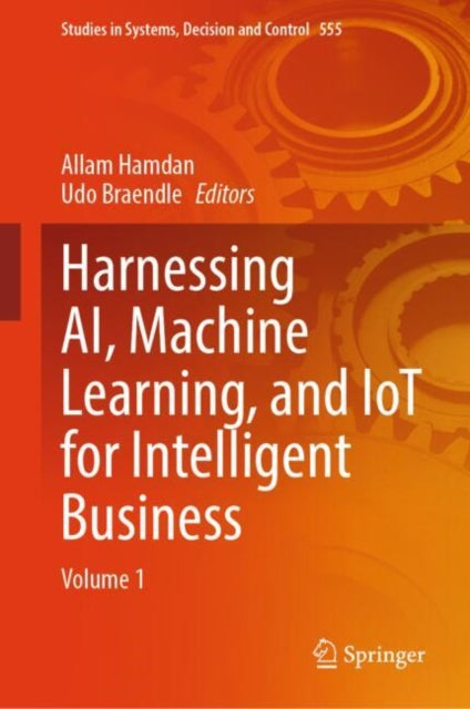 Book cover of: Harnessing AI, Machine Learning, and IoT for Intelligent Business. By: Allam Hamdan