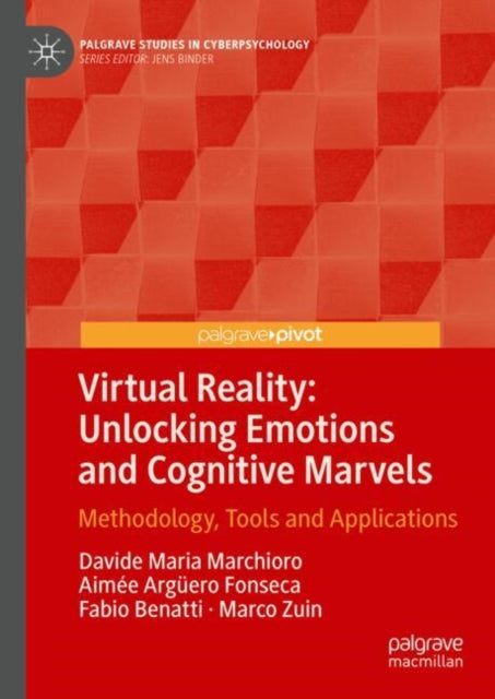 Book cover of: Virtual Reality: Unlocking Emotions and Cognitive Marvels. By: Davide Maria Marchioro