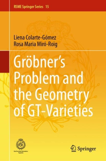 Book cover of: Grobner's Problem and the Geometry of GT-Varieties. By: Liena Colarte-Gómez