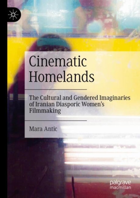 Book cover of: Cinematic Homelands. By: Mara Antic