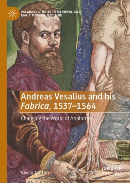 Book cover of: Andreas Vesalius and his Fabrica, 1537-1564. By: Vivian Nutton