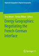 Book cover of: Energy Geographies: Negotiating the French-German Interface