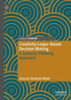 Book cover of: Creativity Loops–Based Decision Making. By: Hassan Qudrat-Ullah
