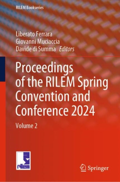 Book cover of: Proceedings of the RILEM Spring Convention and Conference 2024. By: Liberato Ferrara