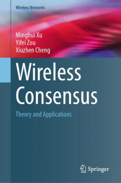 Book cover of: Wireless Consensus. By: Minghui Xu
