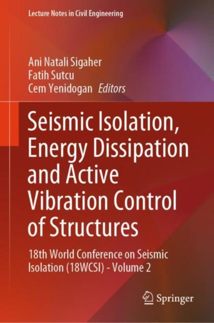 Book cover of: Seismic Isolation, Energy Dissipation and Active Vibration Control of Structures. By: Ani Natali Sigaher