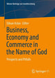 Book cover of: Business, Economy and Commerce in the Name of God. By: Ednan Aslan