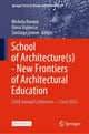 Book cover of: School of Architecture(s) - New Frontiers of Architectural Education. By: Michela Barosio