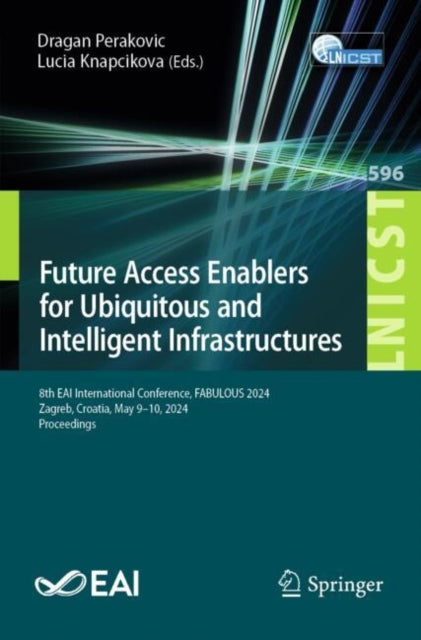 Book cover of: Future Access Enablers for Ubiquitous and Intelligent Infrastructures. By: Dragan Perakovic