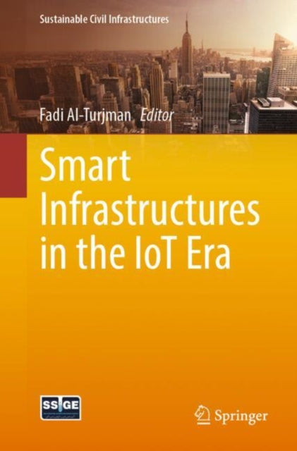 Book cover of: Smart Infrastructures in the IoT Era. By: Fadi Al-Turjman