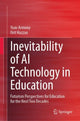Book cover of: Inevitability of AI Technology in Education. By: Yoav Armony