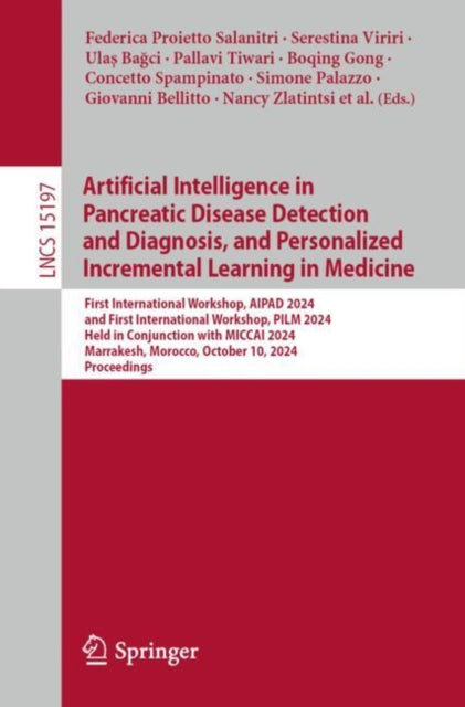 Book cover of: Artificial Intelligence in Pancreatic Disease Detection and Diagnosis, and Personalized Incremental Learning in Medicine. By: Federica Proietto Salanitri