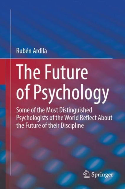 Book cover of: Future of Psychology. By: Rubén Ardila